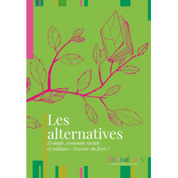 Les alternatives. Écologie,...